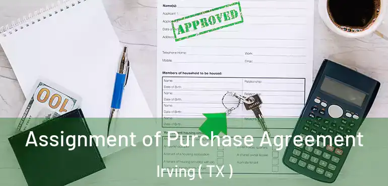  Assignment of Purchase Agreement Irving ( TX )