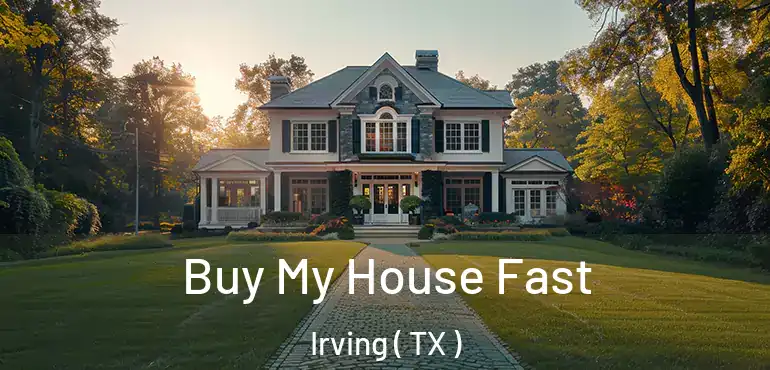  Buy My House Fast Irving ( TX )