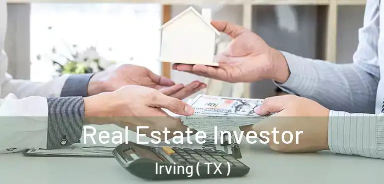  Real Estate Investor Irving ( TX )