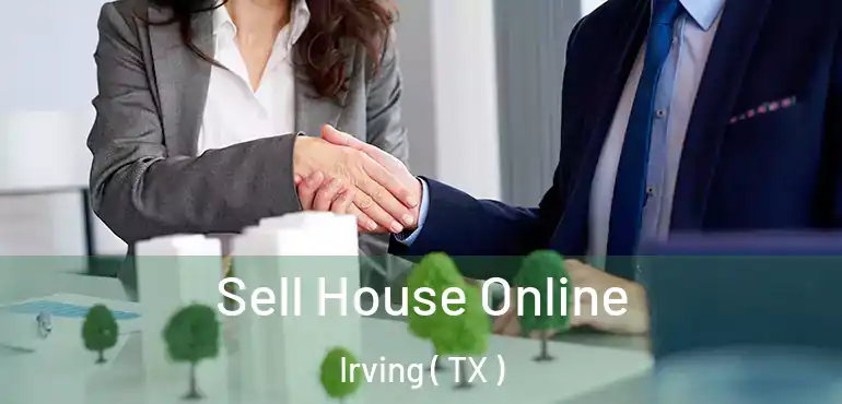  Sell House Online Irving ( TX )