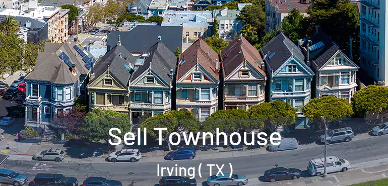 Sell Townhouse Irving ( TX )