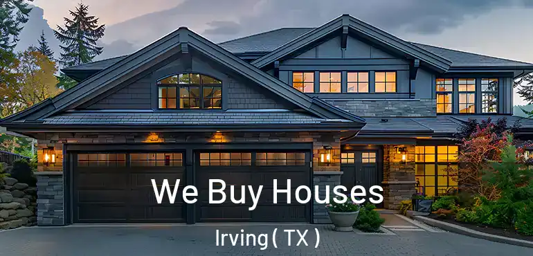  We Buy Houses Irving ( TX )
